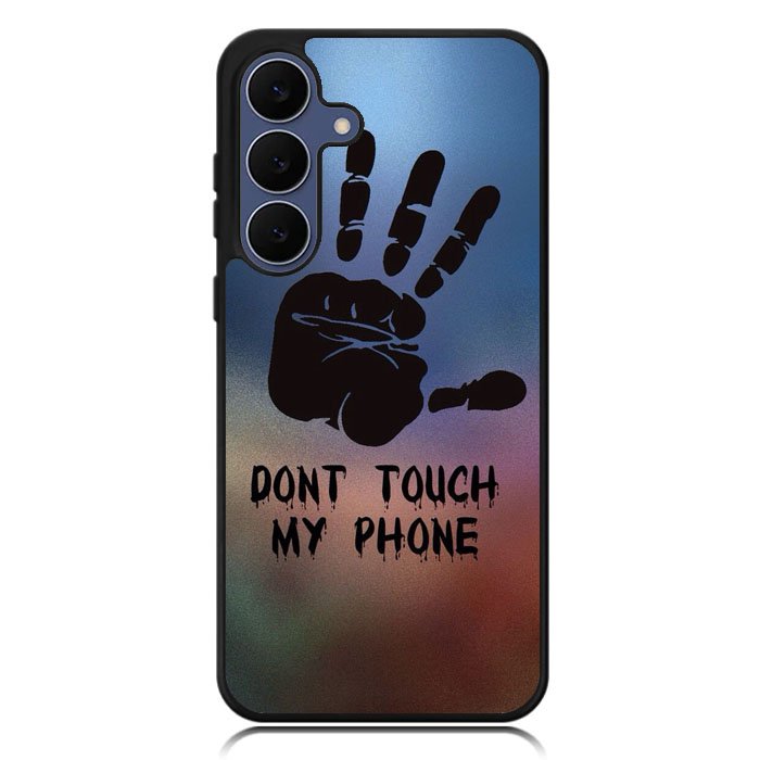 Dont Touch My Phone X4273 Samsung Galaxy S25 FE Case
