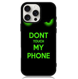 Dont Touch My Phone X4272 iPhone 16 Pro Case