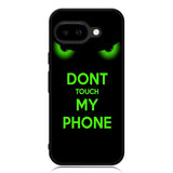 Dont Touch My Phone X4272 Google Pixel 9A Case