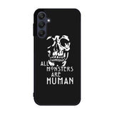 monsters are human Samsung Galaxy A25 5G Case BC0179