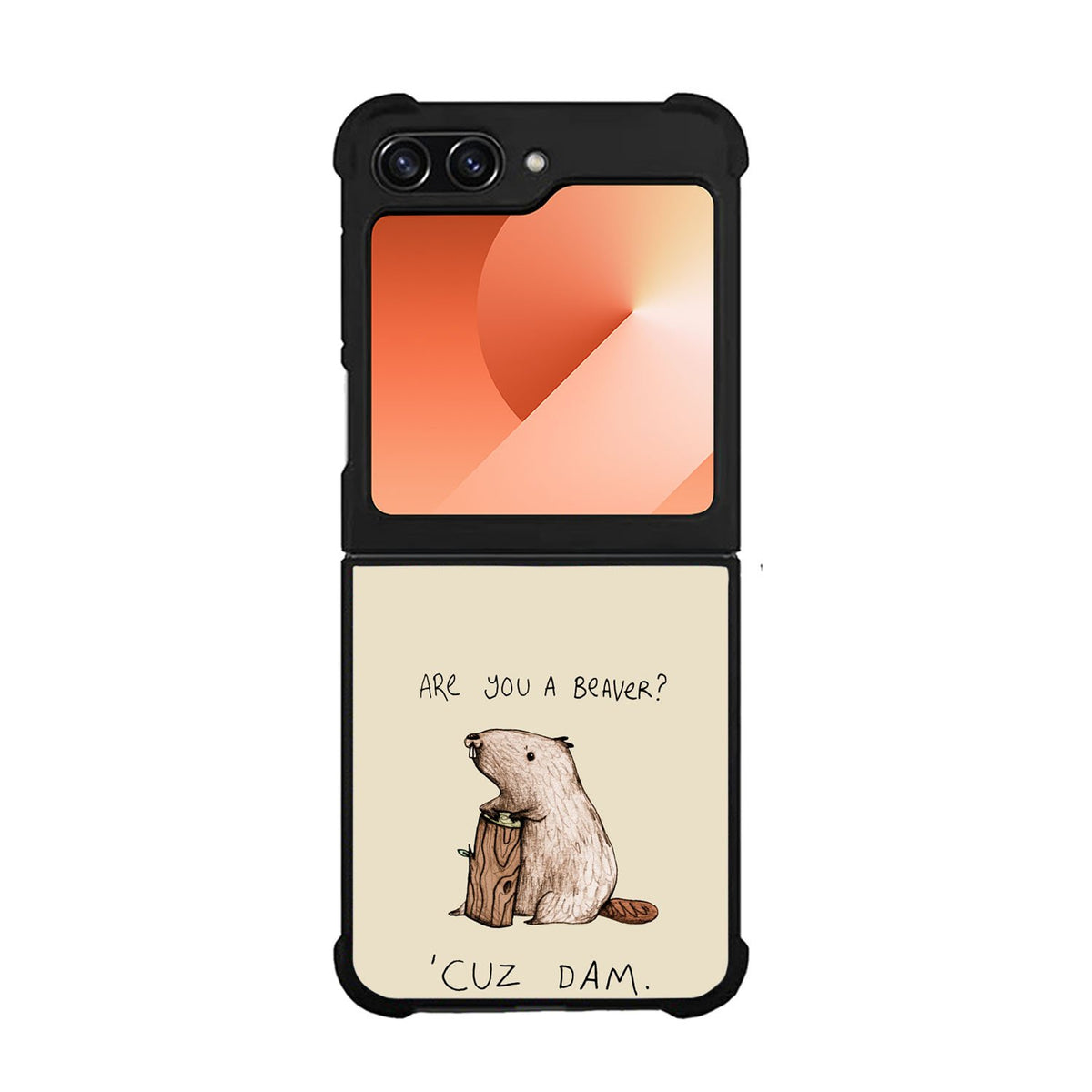 Are You a Beaver Cuz Dam Case Samsung Galaxy Z Flip 6 5G BC0150