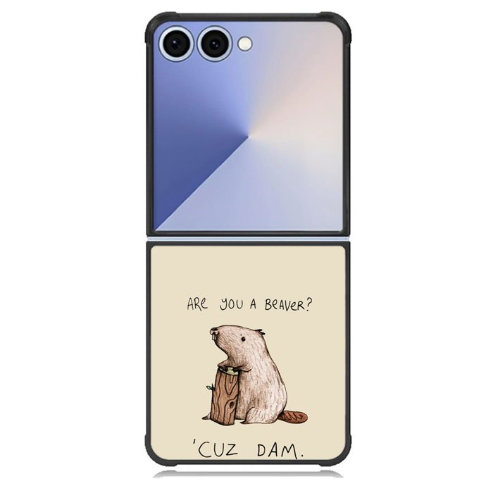 Are You a Beaver Cuz Dam Samsung Galaxy Z Flip 7 Case BC0150
