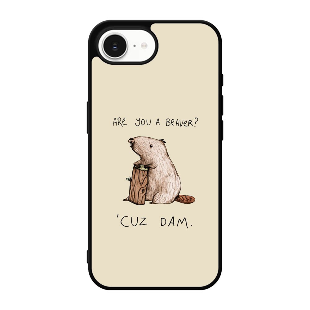 Are You a Beaver Cuz Dam iPhone 17e Case BC0150