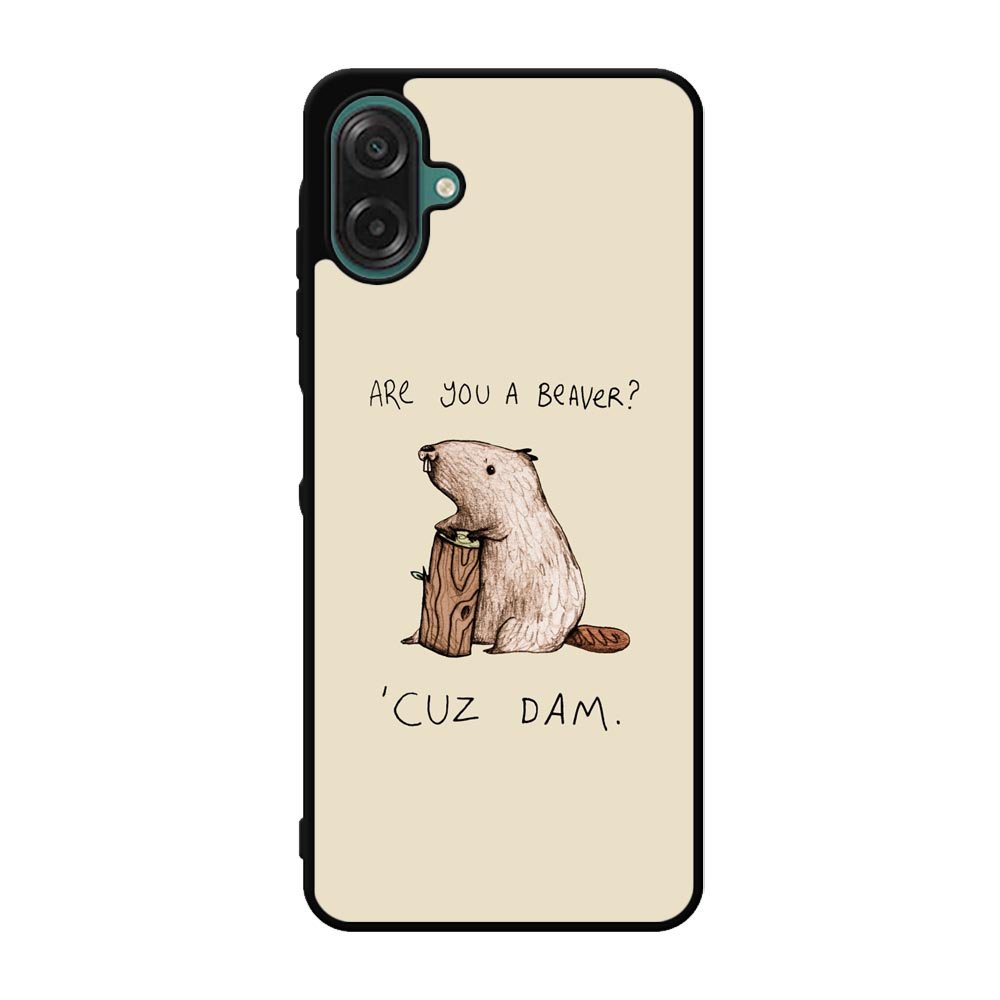 Are You a Beaver Cuz Dam Case Samsung Galaxy A07 BC0150