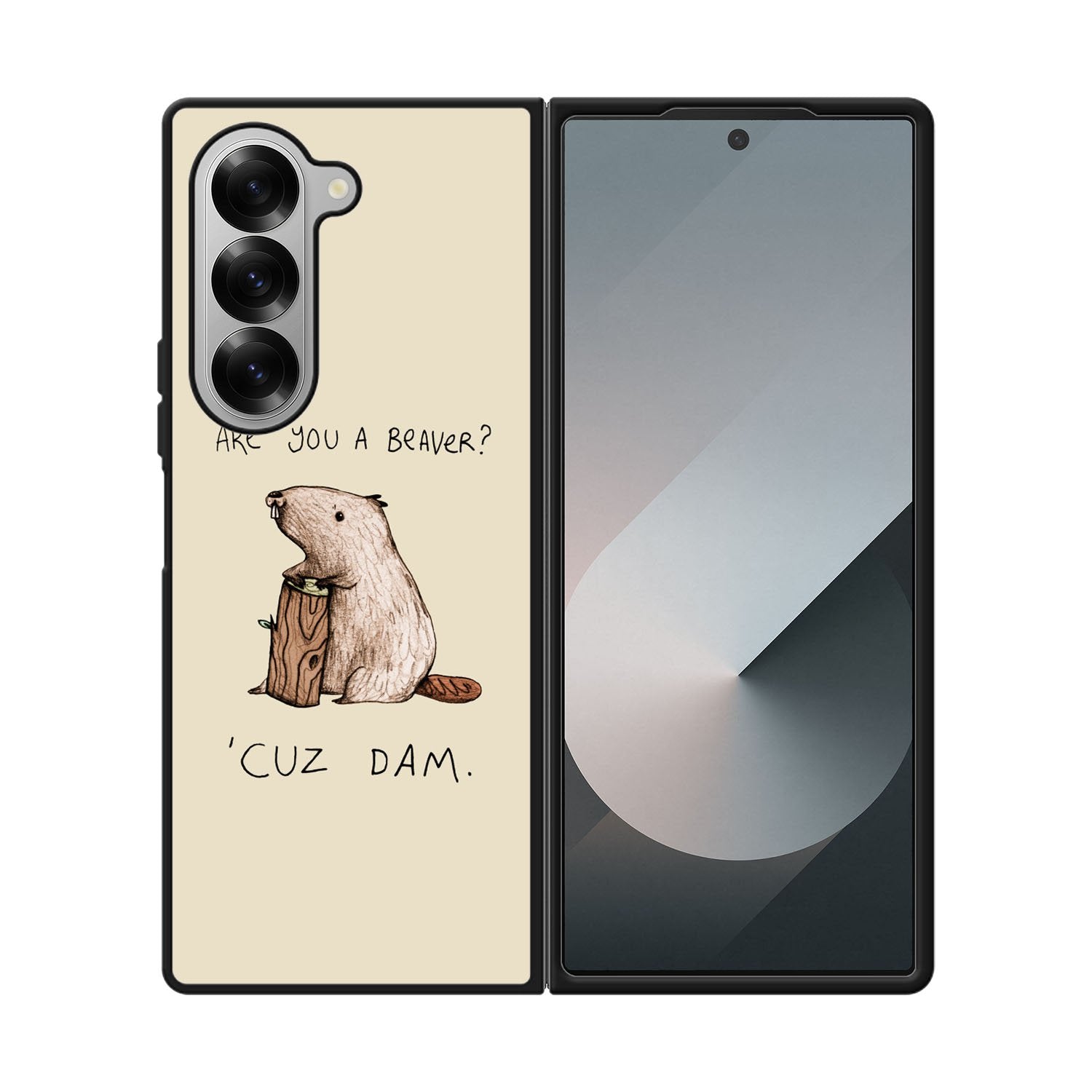 Are You a Beaver Cuz Dam Case Samsung Galaxy Z Fold 6 5G BC0150