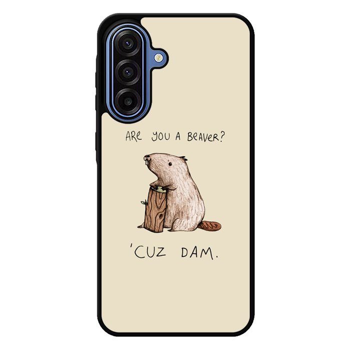Are You a Beaver Cuz Dam Samsung Galaxy A17 5G Case BC0150