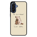 Are You a Beaver Cuz Dam Samsung Galaxy A17 5G Case BC0150