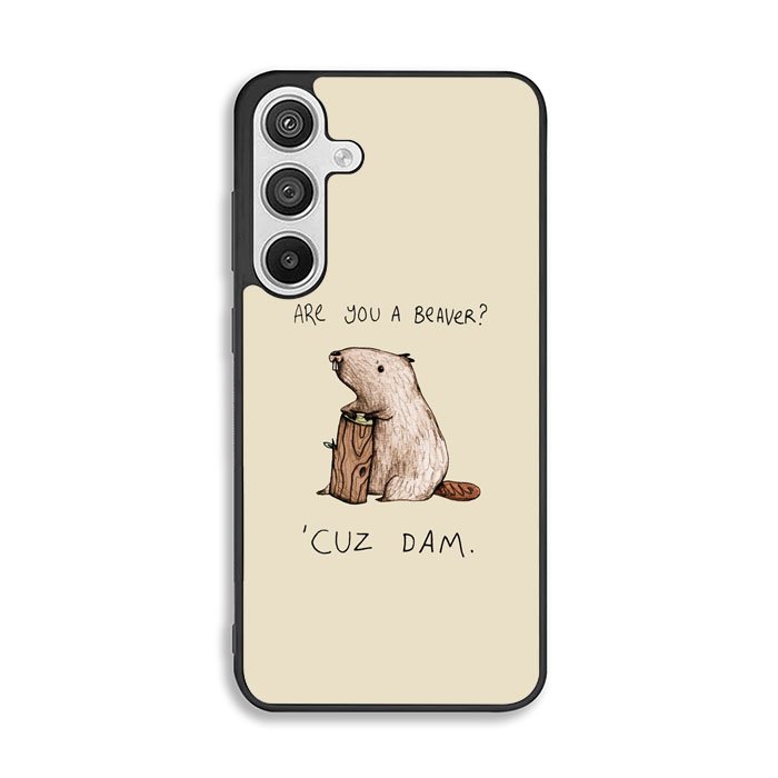 Are You a Beaver Cuz Dam Samsung Galaxy A26 Case BC0150