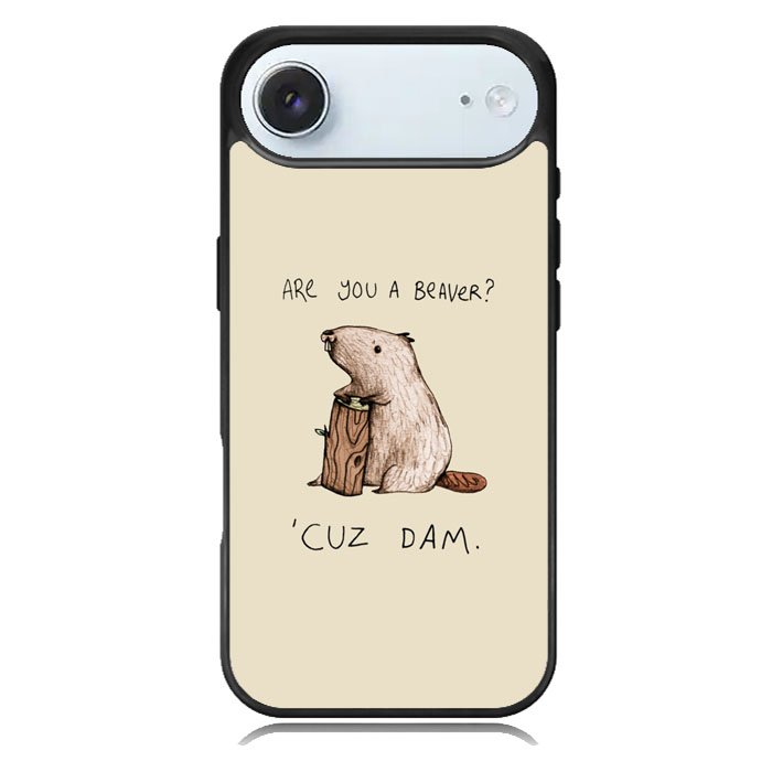 Are You a Beaver Cuz Dam iPhone 17 Air Case BC0150