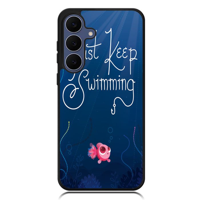 Just Keep Swimming Samsung Galaxy S25 FE Case BC0172