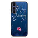 Just Keep Swimming Samsung Galaxy S25 FE Case BC0172