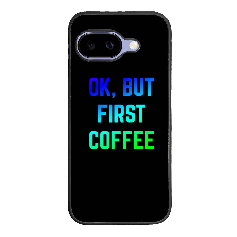 Ok but first coffee Google Pixel 10A Case BC0180