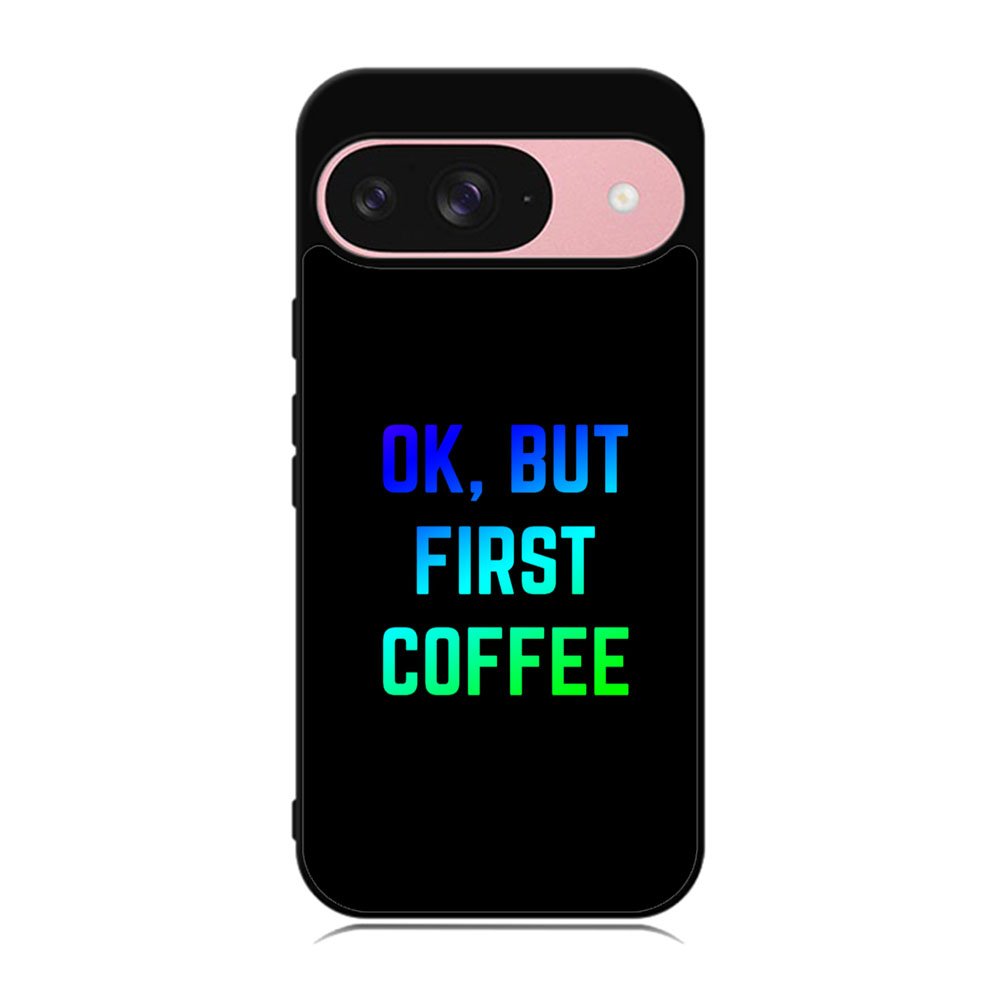 Ok but first coffee Case Google Pixel 9 BC0180