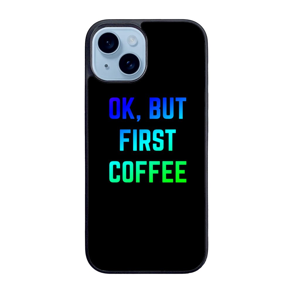 Ok but first coffee Case iPhone 15 Plus BC0180