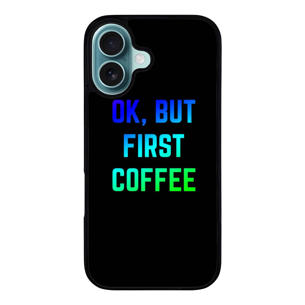 Ok but first coffee Case iPhone 16 Plus BC0180