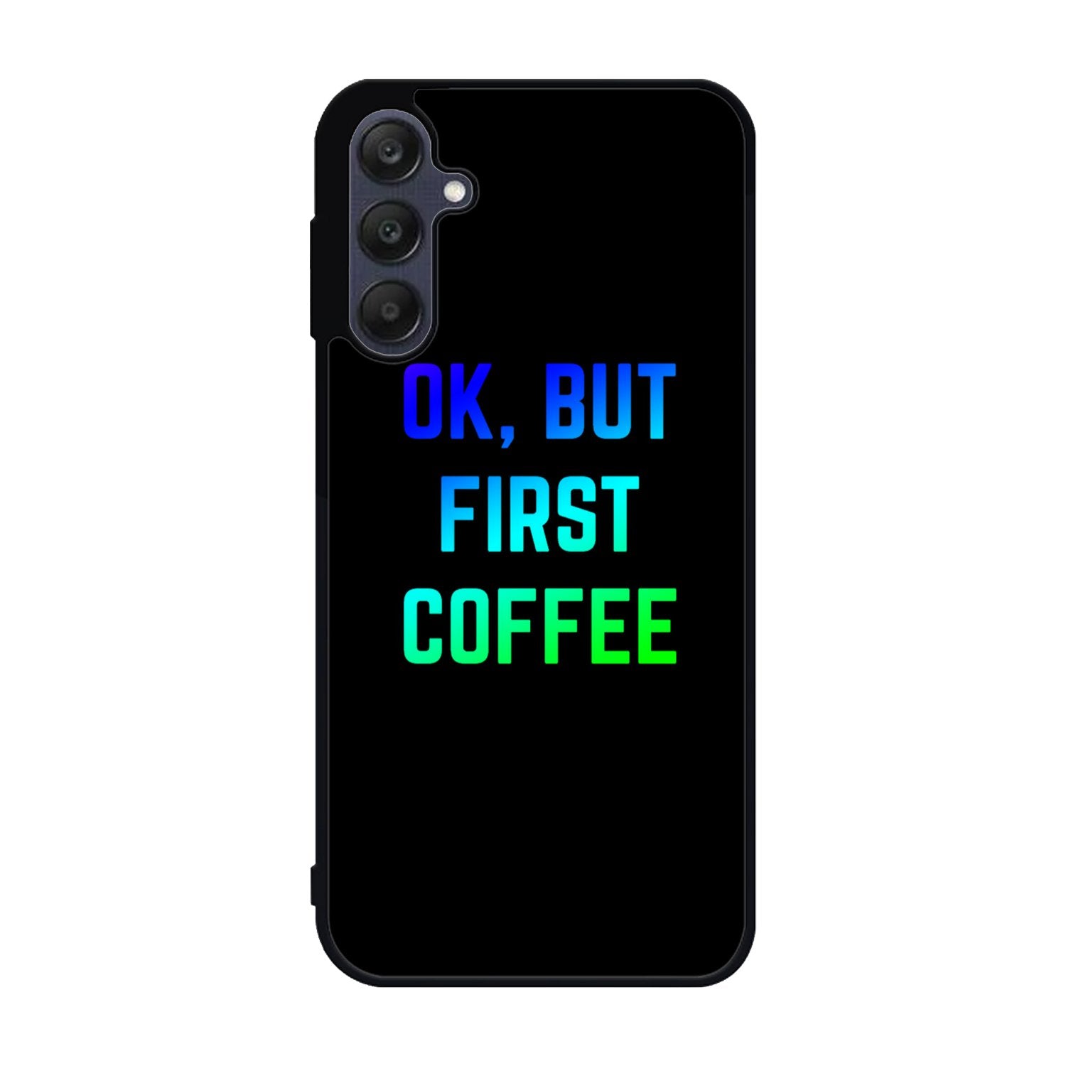 Ok but first coffee Samsung Galaxy A25 5G Case BC0180