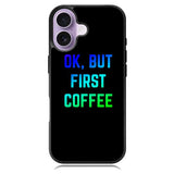 Ok but first coffee iPhone 17 Case BC0180
