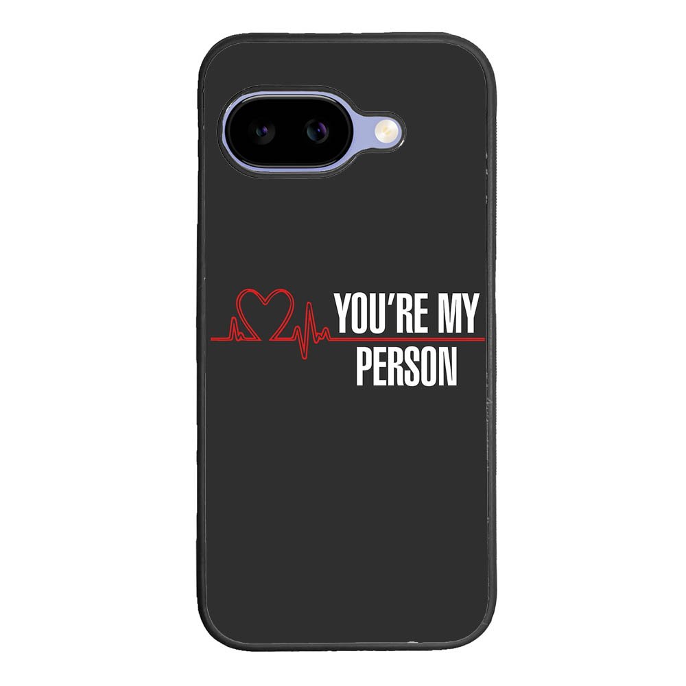 You're My Person Google Pixel 10A Case BC0317