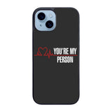 You're My Person Case iPhone 15 Plus BC0317