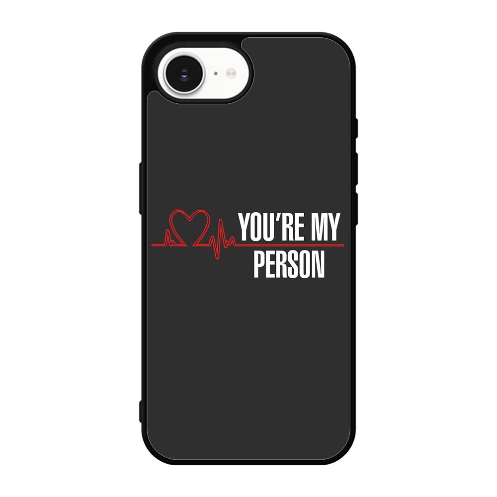 You're My Person iPhone 16e Case BC0317