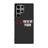 You're My Person Case Samsung Galaxy S24 Ultra 5G BC0317