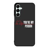You're My Person Samsung Galaxy A16 Case BC0317