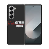 You're My Person Case Samsung Galaxy Z Fold 6 5G BC0317