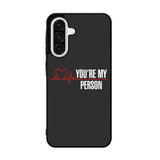 You're My Person Samsung Galaxy A36 Case BC0317