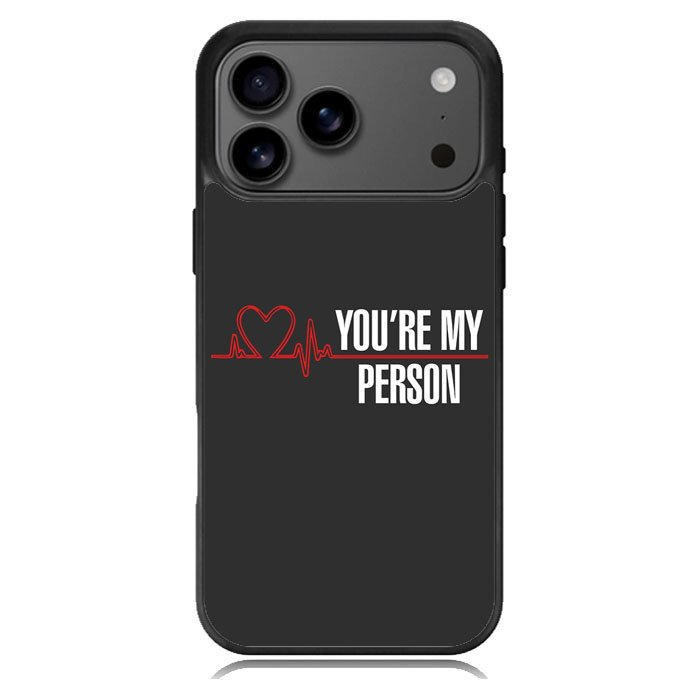 You're My Person iPhone 17 Pro Max Case BC0317