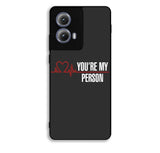 You're My Person Motorola Moto Edge 2024 Case BC0317