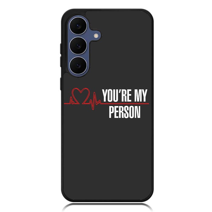 You're My Person Samsung Galaxy S25 FE Case BC0317
