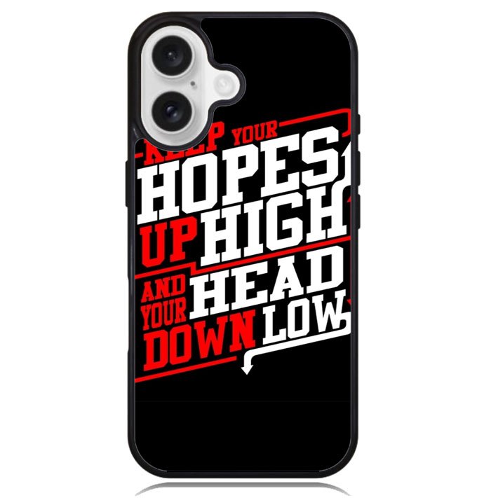 Keep Hopes High And Head X0052 iPhone 16 Plus Case