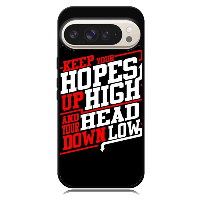 Keep Hopes High And Head X0052 Google Pixel 10 Pro XL Case