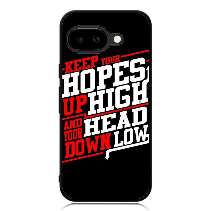 Keep Hopes High And Head X0052 Google Pixel 9A Case