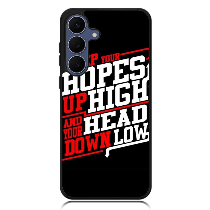 Keep Hopes High And Head X0052 Samsung Galaxy S25 FE Case