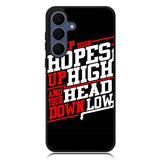 Keep Hopes High And Head X0052 Samsung Galaxy S25 FE Case