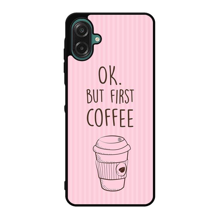 Ok but first coffee X5720 Samsung Galaxy A07 Case