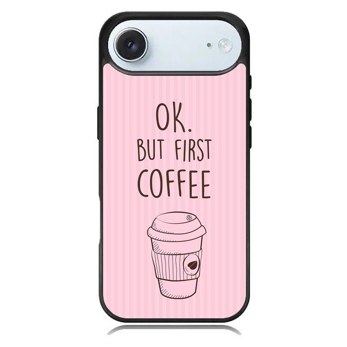 Ok but first coffee X5720 iPhone 17 Air Case