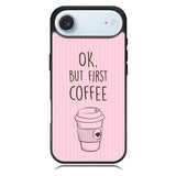 Ok but first coffee X5720 iPhone 17 Air Case