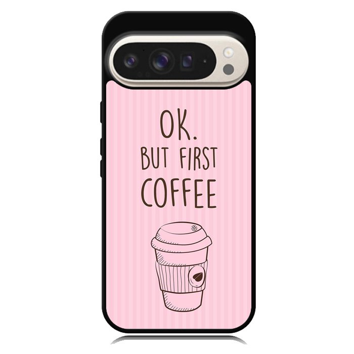 Ok but first coffee X5720 Google Pixel 9 | Google Pixel 9 Pro Case