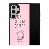 Ok but first coffee X5720 Samsung Galaxy S24 Ultra 5G Case