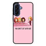 You Cant Sit With Us X5733 Samsung Galaxy A17 Case