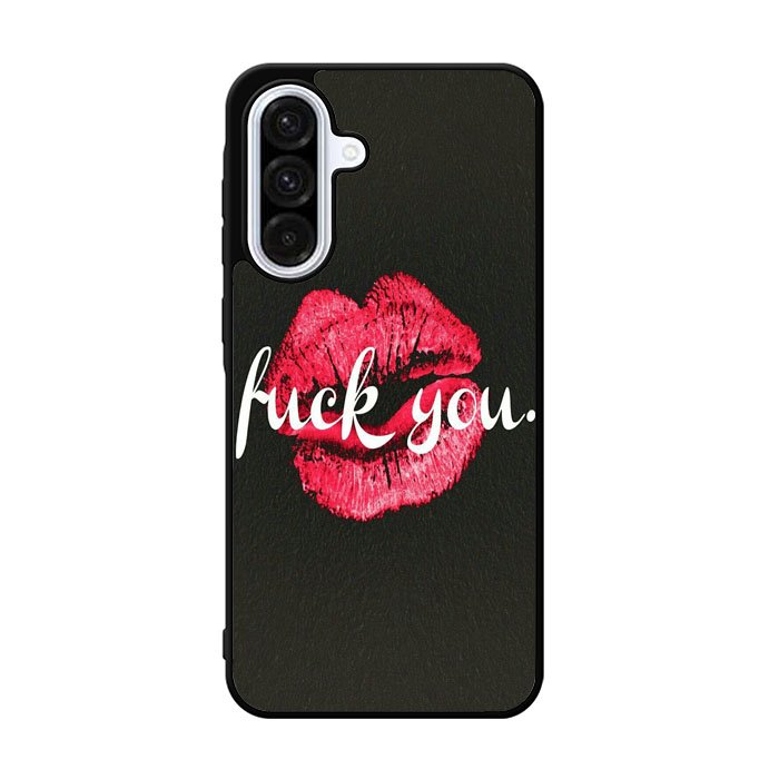 Fuck You Samsung Galaxy A36 Case BC0742