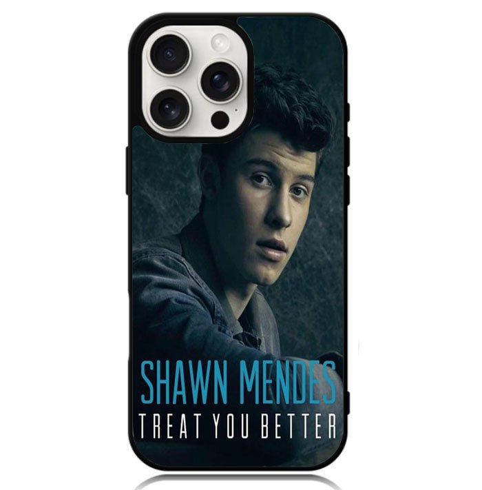 Shawn Mendes Treat You Better Case iPhone 16 Pro Max BC0800