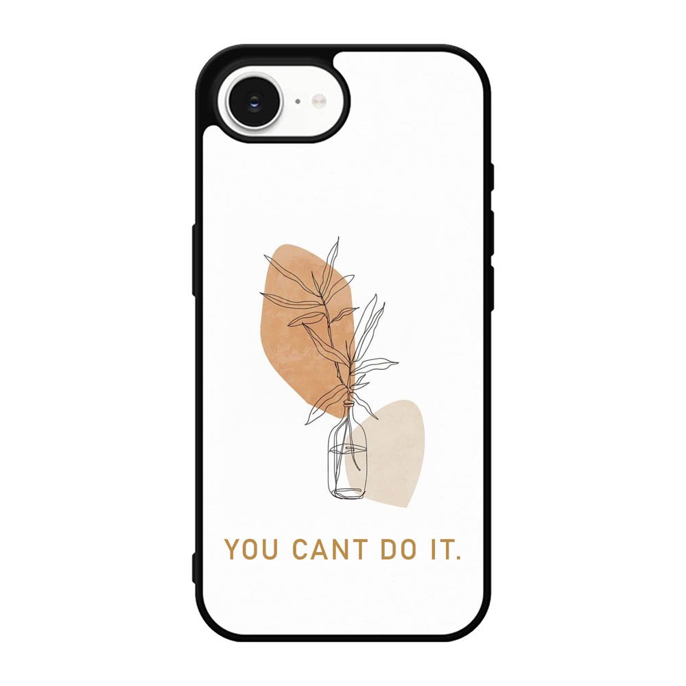 You Cant Do It iPhone 17e Case FE0663