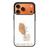 You Cant Do It iPhone 17 Pro Max Case FE0663