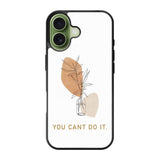You Cant Do It iPhone 17 Case FE0663