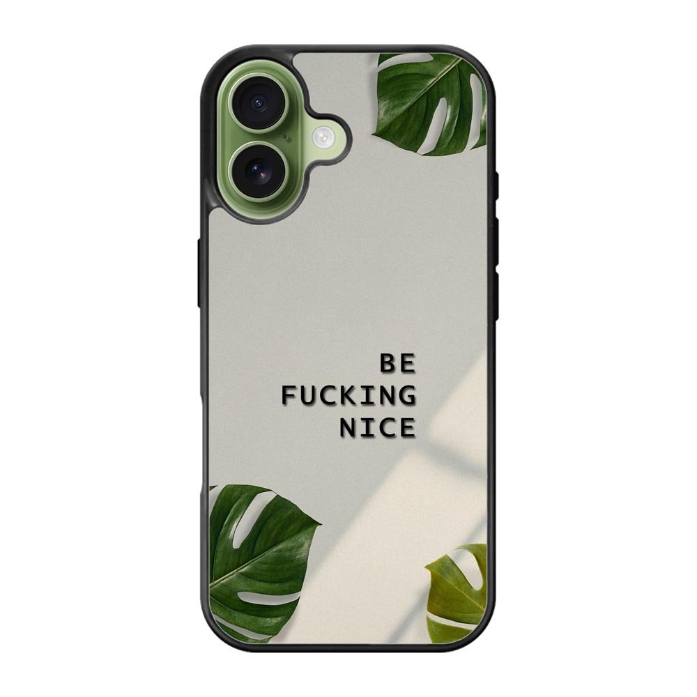 Be Fucking Nice iPhone 17 Case FE0062