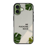 Be Fucking Nice iPhone 17 Case FE0062