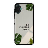 Be Fucking Nice Samsung Galaxy A07 Case FE0062